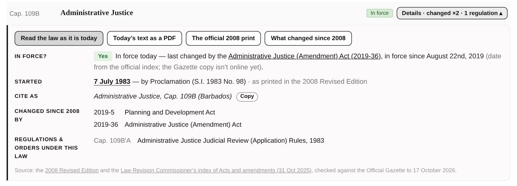 A law's details on the pilot site: Cap. 109B Administrative Justice, showing that it is in force, when it started, how to cite it, the two Acts that changed it since 2008, and the rules made under it.